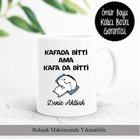 Kişiye Özel Kafada Bitti Ama Kafa da Bitti Yazılı İsme Özel Kupa Bardak Model - 1